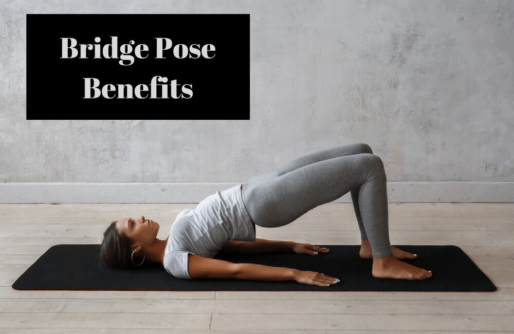 Bridge Pose Benefits