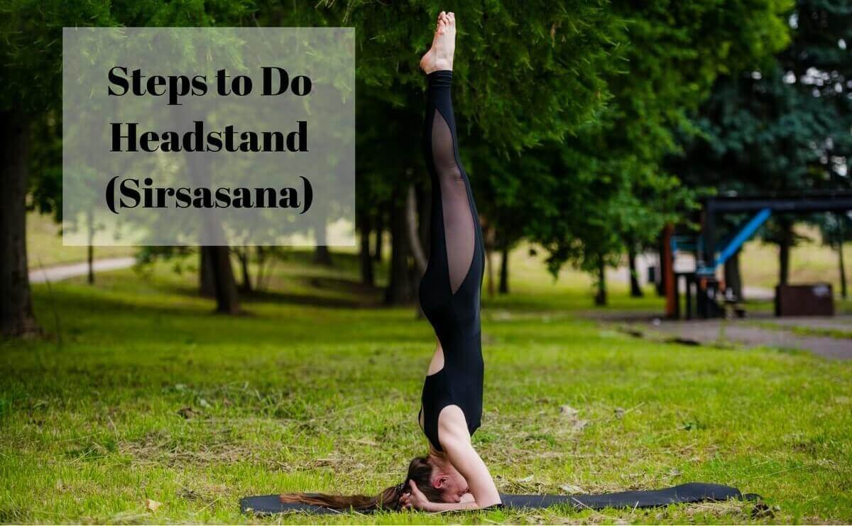 Steps to Do Headstand Sirsasana