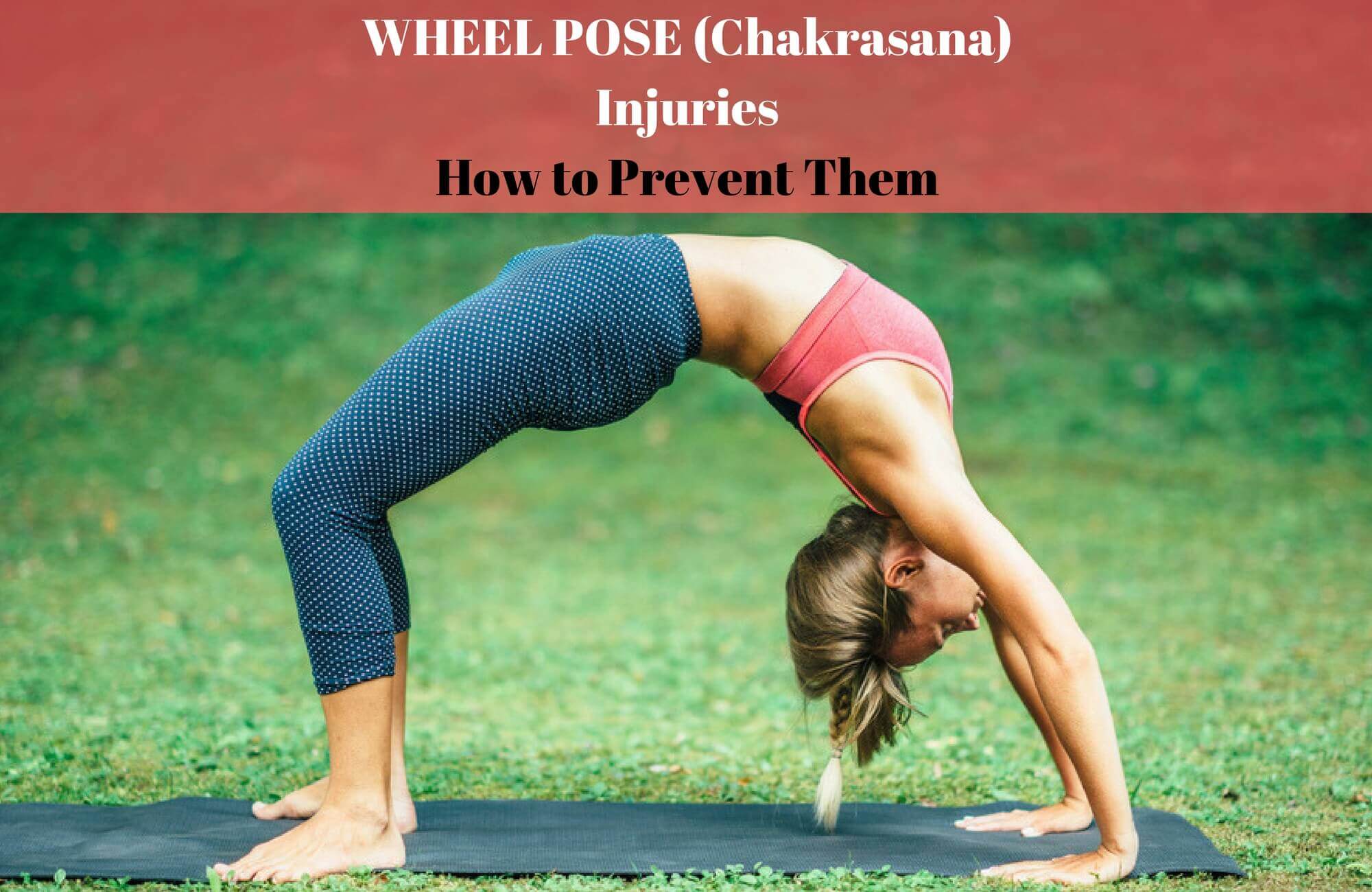 Wheel Pose Chakrasana Injuries and Prevention