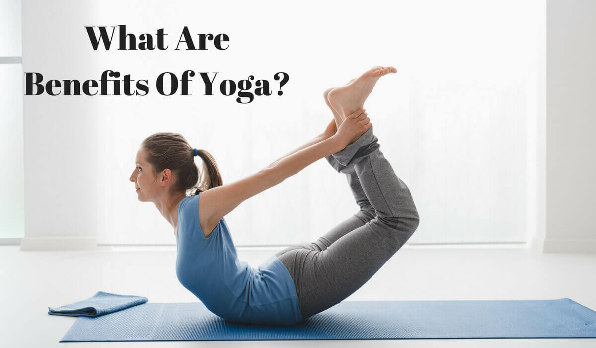 What Are Benefits Of Yoga